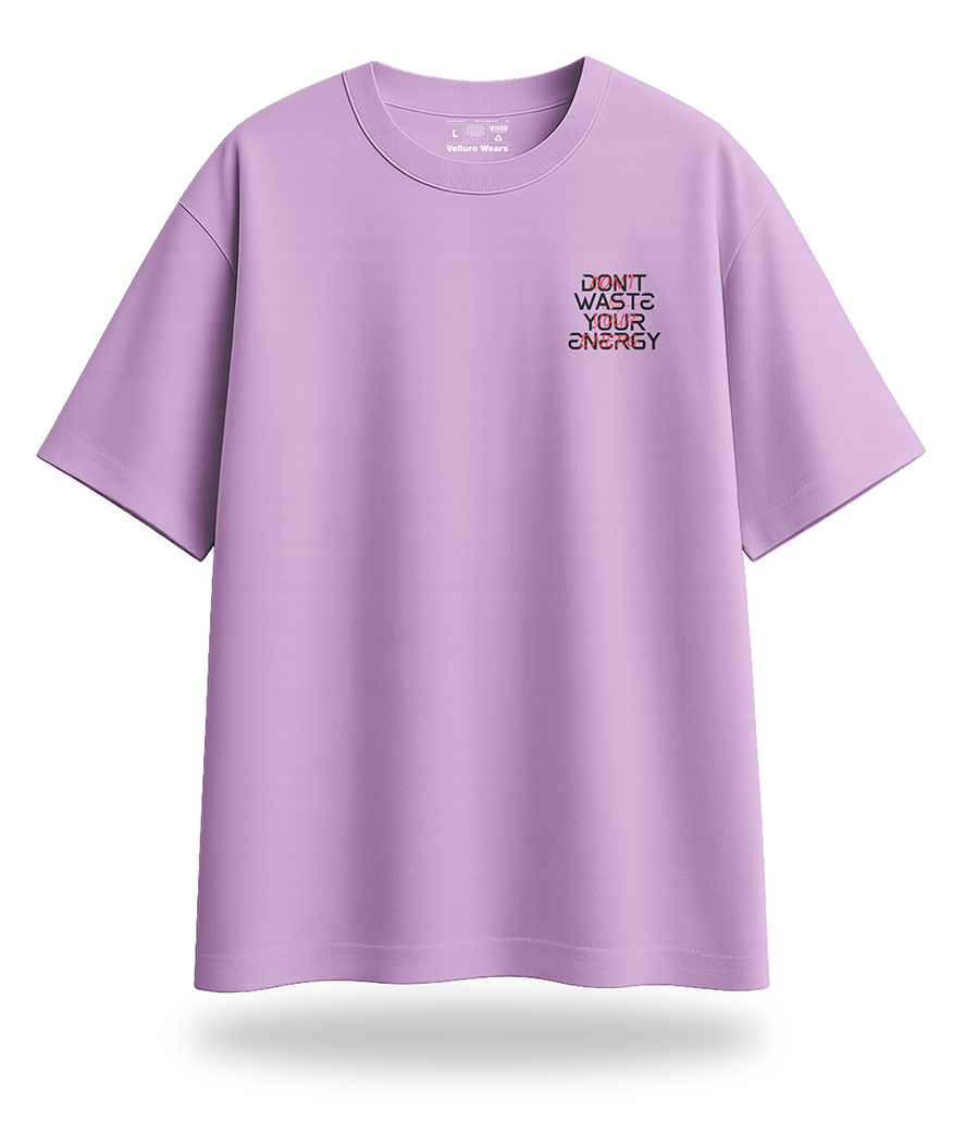Dont Waste Energy Oversized Tee's