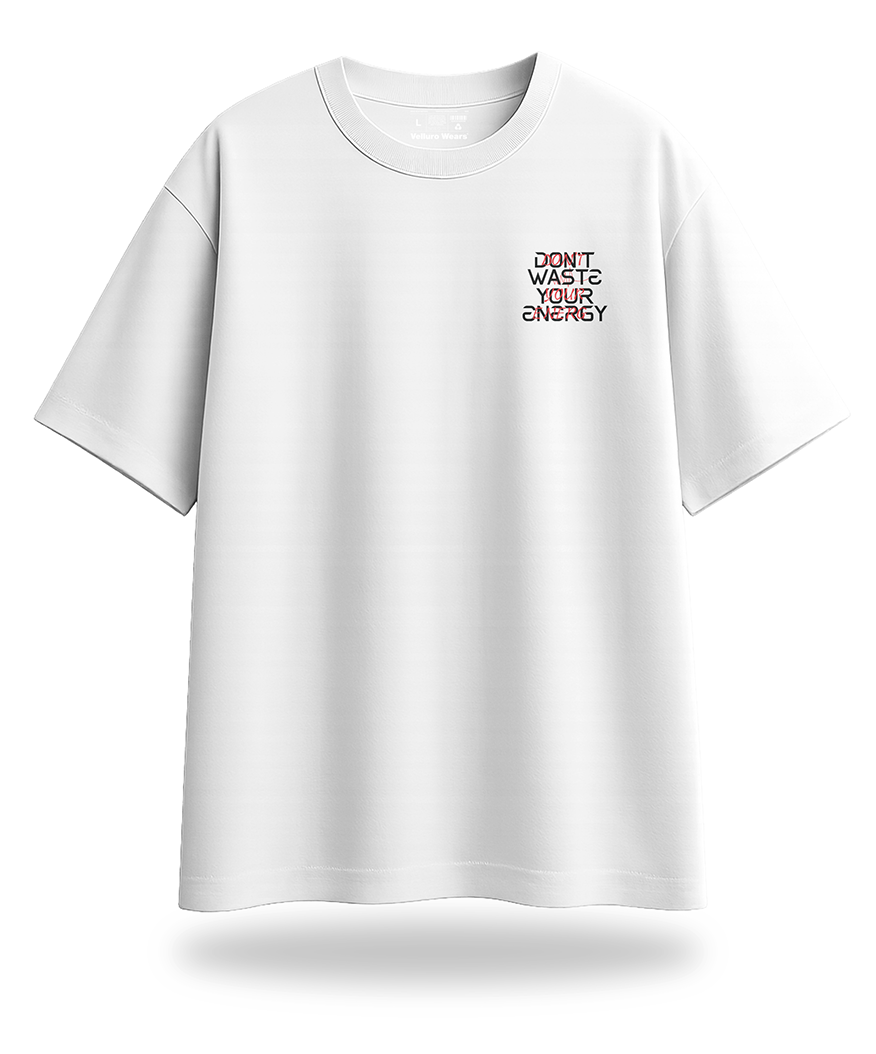 Dont Waste Energy Oversized Tee's